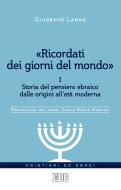 Ebook «Ricordati dei giorni del mondo» 1 di Giuseppe Laras edito da EDB - Edizioni Dehoniane Bologna