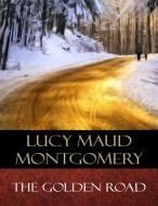 Ebook The Golden Road di Lucy Maud Montgomery edito da BertaBooks