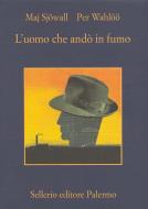 Ebook L' uomo che andò in fumo di Maj Sjöwall, Per Wahlöö edito da Sellerio Editore