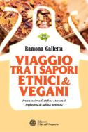 Ebook Viaggio tra i sapori etnici & vegani di Ramona Galletta edito da L'Età dell'Acquario
