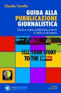 Ebook Guida alla pubblicazione giornalistica di Claudio Torrella edito da FirstMaster