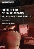 Ebook Enciclopedia dello spionaggio nella seconda guerra mondiale di Ferraro Gianni edito da Sandro Teti Editore
