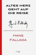 Ebook Altes Herz Geht auf die Reise di Hans Fallada edito da l&apos;Aleph