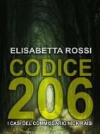 Ebook Codice 206 di Elisabetta Rossi edito da Elisabetta Rossi
