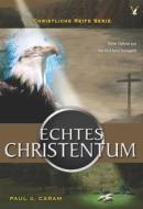 Ebook Echtes Christentum di Dr. Paul G. Caram edito da Zion Christian Publishers