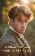 Ebook A Changed Man and Other Tales di Thomas Hardy edito da Interactive Media