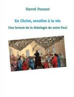 Ebook En Christ, renaître à la vie di Hervé Ponsot edito da Books on Demand