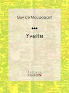 Ebook Yvette di Guy de Maupassant, Ligaran edito da Ligaran