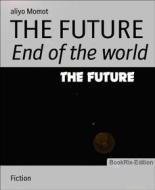Ebook THE FUTURE di Aliyo Momot edito da BookRix