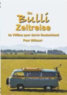 Ebook Die Bulli Zeitreise di Peer Millauer edito da Books on Demand