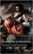 Ebook The Temple of Wisdom di Franz Hartmann edito da Books on Demand