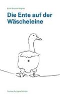 Ebook Die Ente auf der Wäscheleine di Karin Bröcker-Wagner edito da Books on Demand