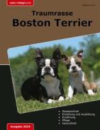Ebook Traumrasse Boston Terrier di Madeline Fuchs edito da Books on Demand