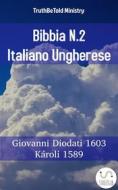 Ebook Bibbia N.2 Italiano Ungherese di Truthbetold Ministry edito da TruthBeTold Ministry