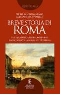 Ebook Breve storia di Roma di Piero Santonastaso, Alessandra Spinelli edito da Newton Compton Editori