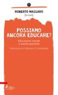 Ebook Possiamo ancora educare? di AA.VV. edito da Edizioni Messaggero Padova