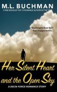 Ebook Her Silent Heart and the Open Sky di M. L. Buchman edito da Buchman Bookworks, Inc.