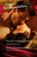 Ebook Piccanti festeggiamenti di Kate Hoffmann, Leslie Kelly edito da HarperCollins Italia