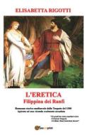 Ebook L'eretica Filippina dei Ranfi di Elisabetta Rigotti edito da Youcanprint