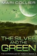 Ebook The Silver and the Green di Mari Collier edito da Next Chapter