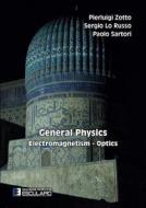 Ebook General Physics Electromagnetism Optics di Pierluigi Zotto, Sergio Lo Russo, Paolo Sartori edito da Società Editrice Esculapio
