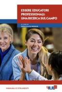 Ebook Essere educatori professionali di Messuri Immacolata, Brondo Ilaria, Buffardi Annalisa, Coscia Laura, Di Bari Cosimo, Fadini Ubaldo, Mori Marzio, Mori Sara, Mosa Elena, Nesti Romina, Panzavolta Silvia, Rossi Francesca, Zoppi Irene edito da IULPress