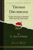 Ebook Thomas Drummond di R. Barry O'brien edito da Forgotten Books