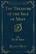 Ebook The Treasure of the Isle of Mist di W. W. Tarn edito da Forgotten Books
