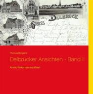 Ebook Delbrücker Ansichten - Band II di Thomas Bongartz edito da Books on Demand