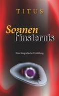 Ebook SonnenFinsternis di Titus edito da Books on Demand
