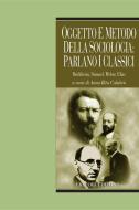Ebook Oggetto e metodo della sociologia: parlano i classici di Anna Rita Calabrò edito da Liguori Editore