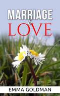 Ebook Marriage and Love di Emma Goldman edito da anna ruggieri