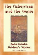 Ebook THE FISHERMAN AND THE GENIE - A Children’s Story from 1001 Arabian Nights di Anon E Mouse, Narrated by Baba Indaba edito da Abela Publishing