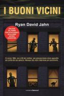 Ebook I buoni vicini di Ryan David Jahn edito da Fanucci Editore