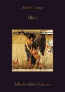 Ebook Dieci di Andrej Longo edito da Sellerio Editore