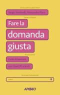 Ebook Fare la domanda giusta di Sergio Sentinelli, Alessandro Placa edito da Feltrinelli Editore