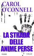 Ebook La strada delle anime perse di O'connell Carol edito da Piemme