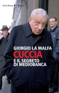 Ebook Cuccia e il segreto di Mediobanca di Giorgio La Malfa edito da Feltrinelli Editore