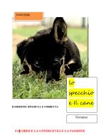 Ebook Lo specchio e il cane di Lucia Giolo edito da Lucia Giolo