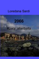 Ebook 2066 di Sardi Loredana edito da ilmiolibro self publishing