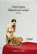 Ebook Migrante per sempre di Chiara Ingrao edito da Baldini+Castoldi