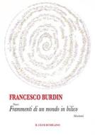 Ebook Nuovi Frammenti di un mondo in bilico di Francesco Burdin edito da Il Club di Milano