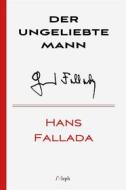 Ebook Der ungeliebte Mann di Hans Fallada edito da l&apos;Aleph
