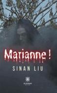 Ebook Marianne ! di Sinan Liu edito da Le Lys Bleu Éditions