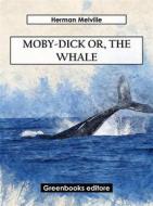 Ebook Moby-Dick Or, The Whale di Herman Melville edito da Greenbooks Editore