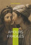 Ebook Amours fragiles di Victor Cherbuliez edito da Books on Demand