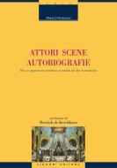Ebook Attori Scene Autobiografie di Maria D’Ambrosio edito da Liguori Editore