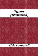 Ebook Hypnos (Illustrated) di H.P. Lovecraft edito da Enrico Conti