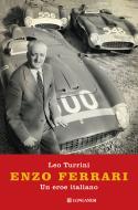 Ebook Enzo Ferrari di Leo Turrini edito da Longanesi