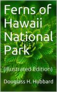 Ebook Ferns of Hawaii National Park / Hawaii Nature Notes, Vol. V, No. 1, June 1952 di Douglass H. Hubbard edito da iOnlineShopping.com
